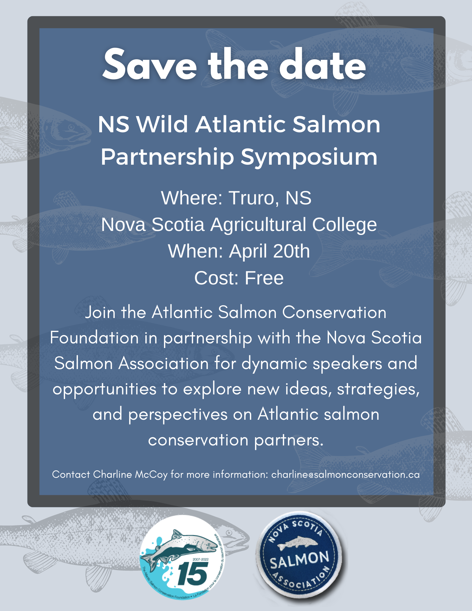  Join the Atlantic Salmon Conservation Foundation in partnership with the Nova Scotia Salmon Association for dynamic speakers and opportunities to explore new ideas, strategies and perspectives on Atlantic salmon conservation partners.